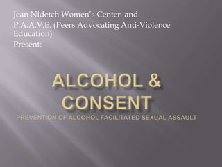 Jean Nidetch Women’s Center and
P.A.A.V.E. (Peers Advocating Anti-Violence
Education)
Present:
 
