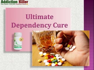 Ultimate
Dependency Cure
 