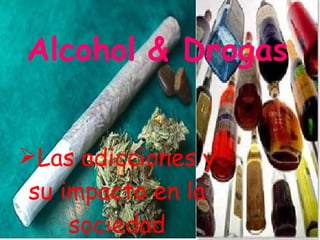 Alcohol   & Drogas ,[object Object]