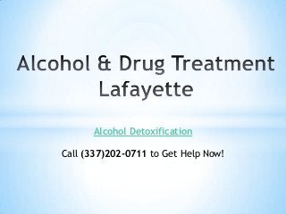 Alcohol Detoxification
Call (337)202-0711 to Get Help Now!

 