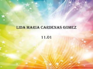 LIDA MARIA CARDENAS GOMEZ

          11.01
 