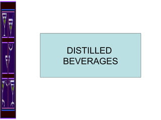 DISTILLED  BEVERAGES 