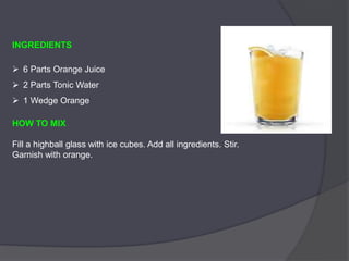 INGREDIENTS
 6 Parts Orange Juice
 2 Parts Tonic Water
 1 Wedge Orange
HOW TO MIX
Fill a highball glass with ice cubes. Add all ingredients. Stir.
Garnish with orange.
 