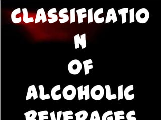 Classificatio
n
Of
Alcoholic
 