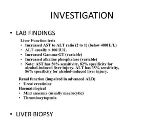 INVESTIGATION
• LAB FINDINGS
• LIVER BIOPSY
 