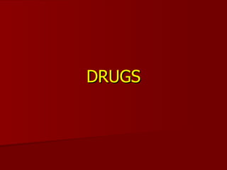 DRUGS 