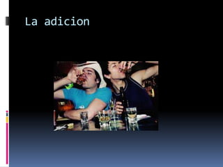 La adicion