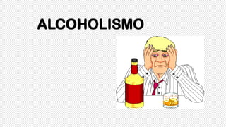 ALCOHOLISMO

 