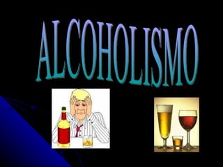 ALCOHOLISMO 