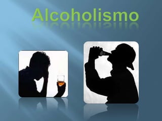 Alcoholismo,[object Object]