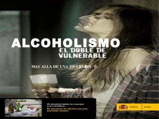 ALCOHOLISMO MAS ALLA DE UNA DIVERSION 