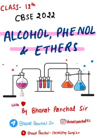 CLASS- 12M
CBSE 2022
ALCOHOL,
PHENOL
& ETHERS
with **¥¥#
By Bharat Panchal Sir
*⇐÷⇐AB•BABDBB@≠T
%•→-•s••••gE¥É PBhharaattpaannehhaakssi.ir
bharatpanchal92
GBAGBO Bharat Panchal -
Chemistry Guruji2.0
 