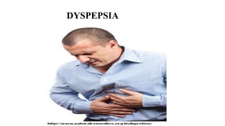 DYSPEPSIA