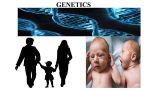 GENETICS