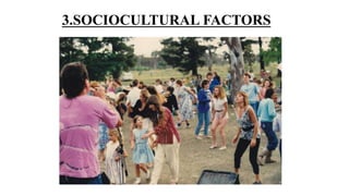 3.SOCIOCULTURAL FACTORS