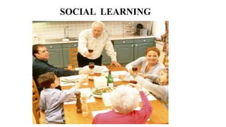 SOCIAL LEARNING