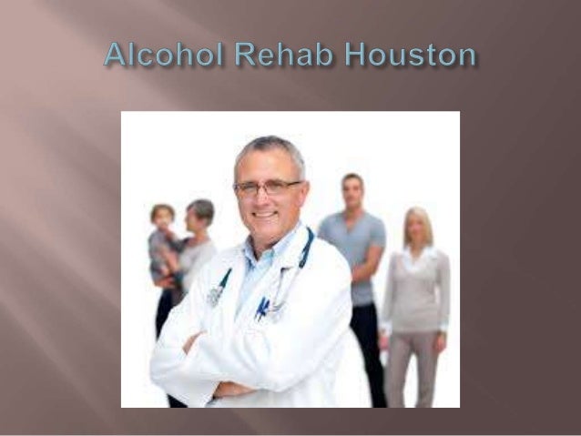 alcohol-rehab-houston-855-yesrehab-4-638.jpg?cb=1375237993