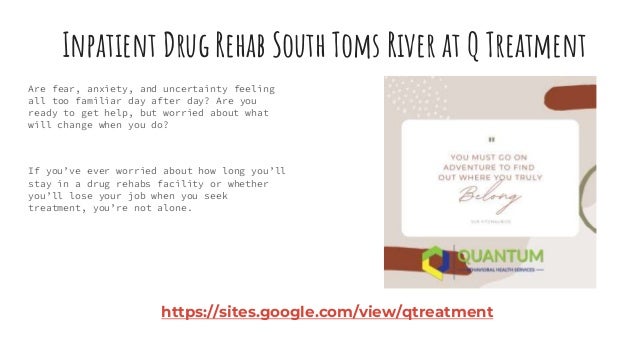 Inpatient Drug Rehab South Toms River at Q Treatment
Are fear, anxiety, and uncertainty feeling
all too familiar day after...