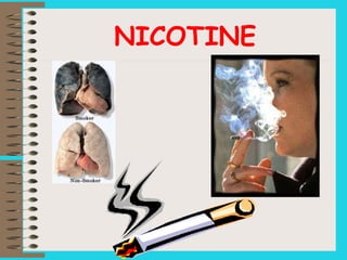 NICOTINE
 