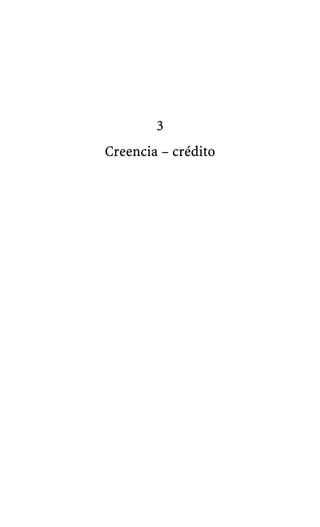 3
Creencia – crédito
 