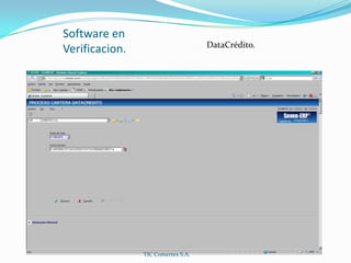 Software en Verificacion.DataCrédito.TIC Comertex S.A.