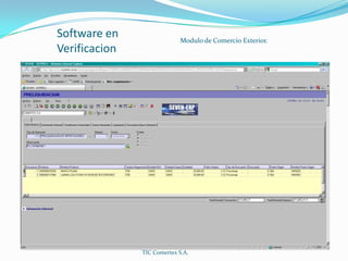 Software en VerificacionModulo de Comercio Exterior.TIC Comertex S.A.