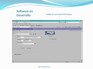 Software en DesarrolloPrefijos en FacturacionEDI Clientes.TIC Comertex S.A.