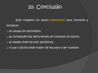 6. Quais as bebidas mais consumidas? Os portugueses bebem 2,8 milhões de litros de bebidas alcoólicas por dia. Em 2005, cada português, com mais de 15 anos, bebeu em média 115 litros de álcool. 	A cerveja é a bebida alcoólica mais consumida em Portugal, seguida do vinho.À frente do vinho, dos licores e do uísque, a cerveja vence em número de litros consumidos pelos portugueses. 