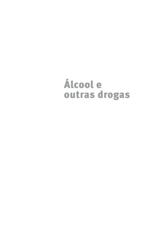 Álcool e
outras drogas
 