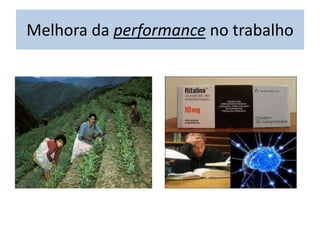Melhora da performance no trabalho
 