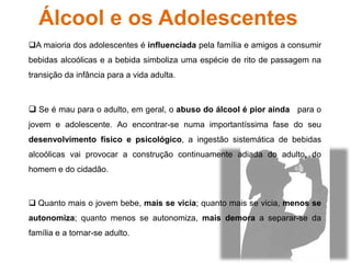 Tratamento dos AlcoólicosAmbulatório – permite abordar o problema do álcool, possibilitando que o doente continue a ter a sua vida normal.Internamento– destina-se a pessoas que necessitam de mais tempo para efectuar o seu tratamento físico e para restabelecer o equilíbrio psicológico.