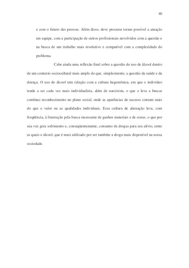 Se é necessário ajudar o alcoólico a deixar muito a bebida