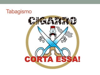 Tabagismo
 