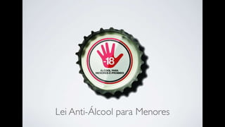 Álcool para menores é crime!