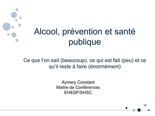 Alcool, prevention et santé publique | PPT