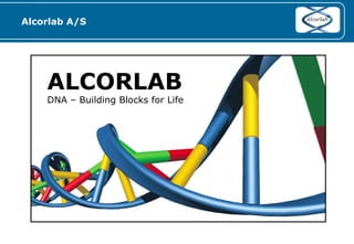 Alcorlab A/S ALCORLAB DNA – Building Blocks for Life 