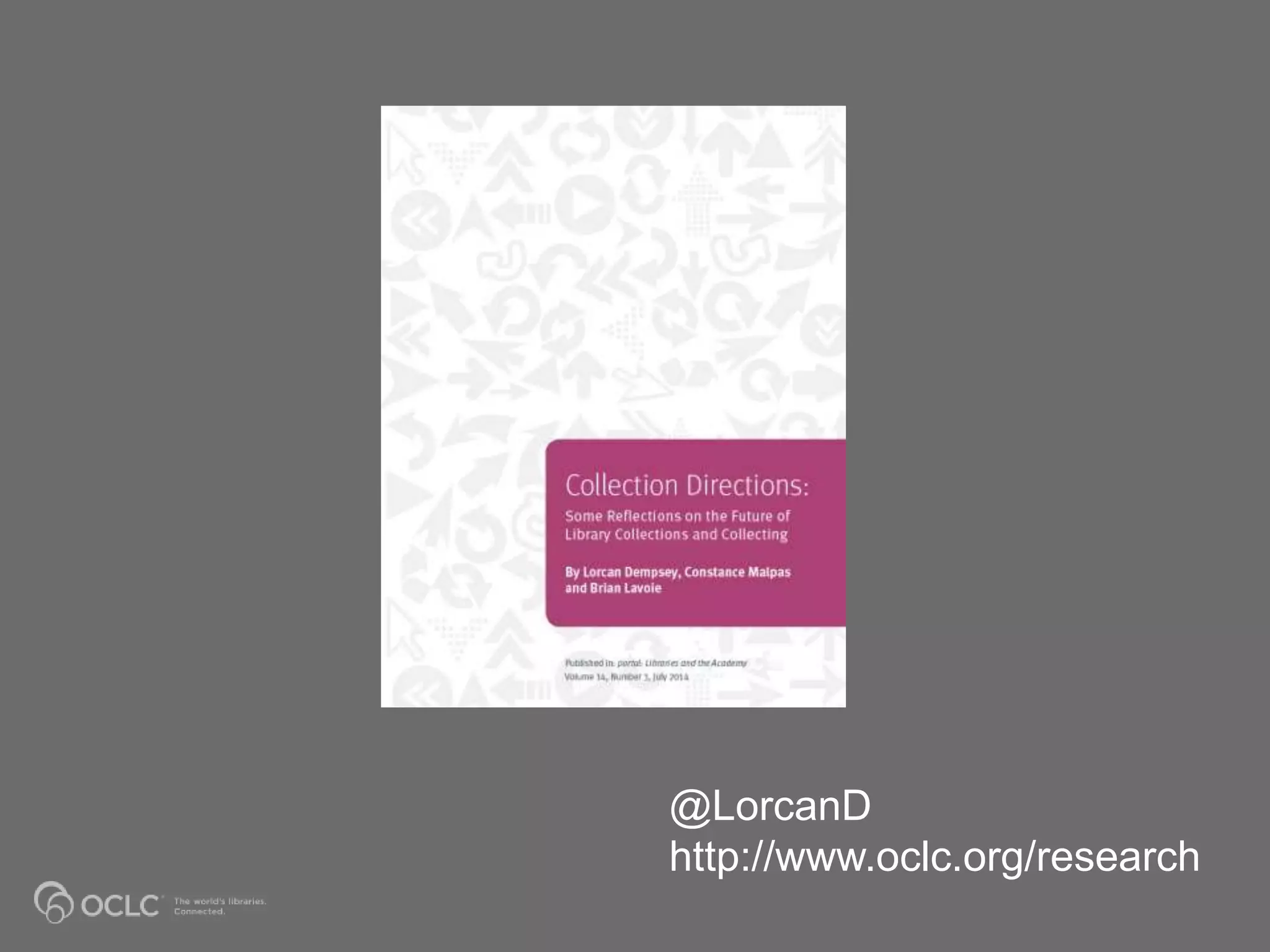 @LorcanD
http://www.oclc.org/research
 