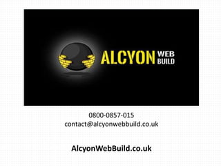 0800-0857-015
contact@alcyonwebbuild.co.uk
AlcyonWebBuild.co.uk
 