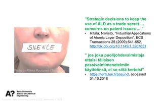 Puurunen, Aalto University CHEM-E5205, November 8, 2018
”Strategic decisions to keep the
use of ALD as a trade secret …
co...