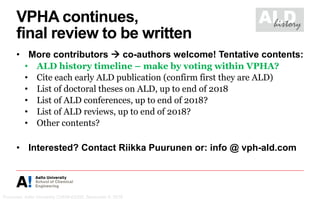 Puurunen, Aalto University CHEM-E5205, November 8, 2018
VPHA continues,
final review to be written
• More contributors  c...