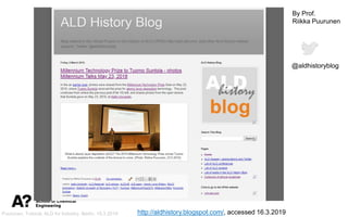 Puurunen, Tutorial, ALD for Industry, Berlin, 19.3.2019
ALD History Blog
http://aldhistory.blogspot.com/, accessed 16.3.20...