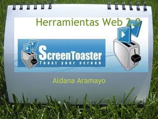      Herramientas Web 2.0  Aldana Aramayo 