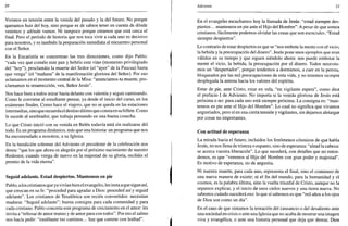 20
Vivimos en tensión entre la venida del pasado y la del futuro. No porque
queramos huir del hoy, sino porque es de sabios tener en cuenta de dónde
venimos y adonde vamos. Ni tampoco porque creamos que está cerca el
final. Pero el período de historia que nos toca vivir a cada uno es decisivo
para nosotros, y es también la preparación inmediata al encuentro personal
con el Señor.
En la Eucaristía se concentran las tres direcciones, como dijo Pablo:
"cada vez que coméis este pan y bebéis este vino (momento privilegiado
del "hoy"), proclamáis la muerte del Señor (el "ayer" de la Pascua) hasta
que venga" (el "mañana" de la manifestación gloriosa del Señor). Por eso
aclamamos en el momento central de la Misa: "anunciamos tu muerte, pro-
clamamos tu resurrección, ven, Señor Jesús".
Nos hace bien a todos mirar hacia delante con valentía y seguir caminando.
Como le conviene al estudiante pensar, ya desde el inicio del curso, en los
exámenes finales. Como hace el viajero, que no se queda en las estaciones
intermedias, sino querecuerdael destino último que constaen su billete. Como
le sucede al sembrador, que trabaja pensando en una buena cosecha.
Lo que Cristo inició con su venida en Belén todavía está sin realizarse del
todo. Es un programa dinámico, más que una historia: un programa que nos
ha encomendado a nosotros, a su Iglesia.
En la bendición solemne del Adviento el presidente de la celebración nos
desea: "que los que ahora os alegráis por el próximo nacimiento de nuestro
Redentor, cuando venga de nuevo en la majestad de su gloria, recibáis el
premio de la vida eterna".
Seguid adelante. Estad despiertos. Manteneos en pie
Pablo, alos cristianos que ya vivían bien el evangelio, les insta aque sigan así,
que crezcan en su fe: "proceded para agradar a Dios: proceded así y seguid
adelante". Los cristianos de Tesalónica son recién convertidos: necesitan
madurar. "Seguid adelante": buena consigna para cada comunidad y para
cada cristiano. Pablo concreta este programa de crecimiento en el amor: les
invita a "rebosar de amor mutuo y de amor para con todos". Por eso el salmo
nos hacía pedir: "enséñame tus caminos... haz que camine con lealtad".
Adviento 21
En el evangelio escuchamos hoy la llamada de Jesús: "estad siempre des-
piertos. .. manteneos en pie ante el Hijo del Hombre". A pesar de que somos
cristianos, fácilmente podemos olvidar las cosas que son esenciales. "Estad
siempre despiertos".
Lo contrario de estar despiertos es que se "nos embote la mente con el vicio,
la bebida y la preocupación del dinero". Jesús pone unos ejemplos que eran
válidos en su tiempo y que siguen siéndolo ahora: nos puede embotar la
mente el vicio, la bebida, la preocupación por el dinero. Todos necesita-
mos un "despertador", porque tendemos a dormirnos, a caer en la pereza,
bloqueados por las mil preocupaciones de esta vida, y no tenemos siempre
desplegada la antena hacia los valores del espíritu.
Estar de pie, ante Cristo, estar en vela, "en vigilante espera", como dice
el prefacio I de Adviento. No importa si la venida gloriosa de Jesús está
próxima o no: para cada uno está siempre próxima. La consigna es: "man-
teneos en pie ante el Hijo del Hombre". Lo cual no significa que vivamos
angustiados, pero sí en una cierta tensión y vigilantes, sin dejarnos aletargar
por cosas no importantes.
Con actitud de esperanza
La mirada hacia el futuro, incluidos los fenómenos cósmicos de que habla
Jesús, no nos llena de tristeza o espanto, sino de esperanza: "alzad la cabeza:
se acerca vuestra liberación". Lo que sucederá, con detalles que no enten-
demos, es que "veremos al Hijo del Hombre con gran poder y majestad".
Es motivo de esperanza, no de angustia.
Ni nuestra muerte, para cada uno, representa el final, sino el comienzo de
una nueva manera de existir; ni el fin del mundo, para la humanidad y el
cosmos, es la palabra última, sino la vuelta triunfal de Cristo, aunque no la
sepamos explicar, y el inicio de unos cielos nuevos y una tierra nueva. No
sabemos cuándo sucederá eso: lo que sí sabemos es que "mil años a los ojos
de Dios son como un día".
En el caso de que sintamos la tentación del cansancio o del desaliento ante
una sociedad en crisis o ante una Iglesia que no acaba de mostrar una imagen
viva y evangélica, o ante una historia personal que deja que desear, Dios
 