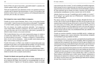 262
hacéis el bien a los que os hacen bien, ¿qué mérito tenéis?; si prestáis sólo
cuando esperáis cobrar, ¿qué mérito tenéis?
Todo esto no quiere decir que admitamos el mal o nos quedemos de brazos
cruzados ante la injusticia que presenciamos. Lo que sí se nos pide es que
luchemos contra el mal y a favor de la justicia y de la liberación total de las
personas, pero sin odio, sin violencia.
Sed compasivos como vuestro Padre es compasivo
Cuando nos invita a amar al hermano, Jesús, a veces, se nos pone él mismo
como modelo: "amaos los unos a los otros como yo os he amado". Ciertamente
es un buen modelo, porque él se entregó hasta la muerte por los demás.
Hoy nos propone otro modelo igualmente admirable: "sed compasivos
como vuestro Padre celestial es compasivo". En otra ocasión nos dijo que
así como Dios hace salir el sol y hace llover sobre justos y pecadores, así
debemos actuar nosotros con un amor universal.
Vale la pena detenerse hoy en el salmo responsorial, porque en verdad es
un retrato muy cálido de Dios, ya en el AT: "él perdona todas tus culpas...
te colma de gracia y de ternura... el Señor es compasivo y misericordioso,
lento a la ira y rico en clemencia... como un padre siente ternura por sus
hijos, siente el Señor ternura por sus fieles".
Cuando Jesús pone a su Padre como modelo de misericordia puede estar
pensando en este salmo y en la parábola del hijo pródigo, en la que él retrata
también a su Padre como el padre bondadoso que acoge y perdona.
Si nosotros decimos creer en ese Dios, y le llamamos confiadamente "Padre",
y le pedimos que nos perdone como nosotros perdonamos, habremos de
imitar en nuestra vida su corazón misericordioso.
Tratad a los demás como queréis que ellos os traten
Pero además de ponernos ese modelo, que es un listón claramente alto, el
de la imitación del Padre, Jesús termina sus recomendaciones con la que
podemos llamar la "regla de oro" de nuestra conducta: "tratad a los demás
El tiempo ordinario 263
como queréis que ellos os traten", la cual es también una medida comprome-
tedora, porque nosotros sí queremos que nos traten bien, que nos perdonen y
sepan disimular nuestros fallos. Si hiciéramos una lista de detalles y aspectos
de cómo queremos que los demás nos traten a nosotros, sólo bastaría que
sencillamente trasladáramos esa lista a nuestro trato con los demás.
Además, Jesús nos avisa que "la medida que uséis la usarán con vosotros".
Es el "peligro" que supone decir en el Padrenuestro: "perdónanos como
nosotros perdonamos".
Nos damos cuenta una vez más que ser cristiano, discípulo de Cristo, no
es fácil. Que en esta escuela del Maestro que Dios nos ha enviado hay una
asignatura que realmente hay que afirmar que es cuesta arriba. Porque a todos
nos cuesta amar a los demás, sobre todo perdonar a los demás, y hacer el
bien cuando recibimos mal. Esta página de Lucas es de esas que tienen el
inconveniente de que se entienden demasiado. Lo que cuesta es cumplirlas,
adecuar nuestro estilo de vida a esta enseñanza de Jesús, que, además, es lo
que él cumplía el primero.
Cuando nos sentimos ofendidos, tenemos una doble opción: o adoptar una
postura de venganza más o menos declarada, o bien perdonar, encajando
con humildad lo que haya habido de ofensa.
La enseñanza de Jesús, y su propio ejemplo, que murió en la cruz perdonando
a sus enemigos, nos hacen pensar y nos interpelan. Jesús nos propone en
verdad una nueva manera de vida, distinta de la de los que no tienen fe, un
estilo de actuación que va más allá de lo legal y de lojusto, y que se basa en el
amor gratuito. Un estilo que ciertamente no es el que vige en este mundo.
¿Somos capaces de perdonarhastasetentaveces siete, como Jesús contestó en
cierta ocasión a Pedro? Al mismo Pedro le tuvo que mandar que devolviera
la espada a la vaina, porque no es con la violencia como se arreglan las cosas.
¿Somos personas que guardan su rencor durante días y años? ¿o somos de
buen corazón, y procuramos que se enfríe nuestro disgusto rápidamente y
deshacemos la espiral de la violencia? ¿somos capaces de saludar al que no
nos saluda, de poner buena cara al que sabemos que habla mal de nosotros,
de tener buen corazón con todos?
 