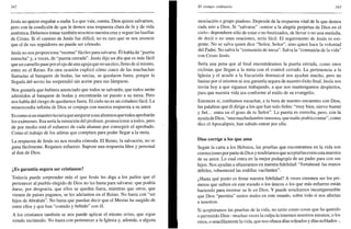 342
Jesús no quiere engañar a nadie. Lo que vale, cuesta. Dios quiere salvarnos,
pero con la condición de que le demos una respuesta clara de fe y de vida
auténtica. Debemos tomar también nosotros nuestra cruz y seguir las huellas
de Cristo. Si el camino de Jesús fue difícil, no es raro que se nos anuncie
que el de sus seguidores no puede ser cómodo.
Jesús no nos proporciona "recetas" fáciles para salvarse. Él habla de "puerta
estrecha" y, a veces, de "puerta cerrada". Jesús dijo un día que es más fácil
que un camello pase por el ojo de una aguja que no un rico, lleno de sí mismo,
entre en el Reino. En otra ocasión explicó cómo cinco de las muchachas
llamadas al banquete de bodas, las necias, se quedaron fuera, porque la
llegada del novio las sorprendió sin aceite para sus lámparas.
Nos gustaría que hubiera anunciado que todos se salvarán, que todos serán
admitidos al banquete de bodas y encontrarán un puesto a su mesa. Pero
nos habla del riesgo de quedarnos fuera. El cielo no es un coladero fácil. La
misericordia infinita de Dios se conjuga con nuestra respuesta a su amor.
Es como si un maestro tuvieraque asegurar a sus alumnos que todos aprobarán
los exámenes. Esa sería la intención del profesor, promocionar a todos, pero
de por medio está el esfuerzo de cada alumno por conseguir el aprobado.
Como el trabajo de los atletas que compiten para poder llegar a la meta.
La respuesta de Jesús no nos resulta cómoda. El Reino, la salvación, no se
gana fácilmente. Requiere esfuerzo. Supone una respuesta libre y personal
al don de Dios.
¿Es garantía segura ser cristianos?
Todavía puede sorprender más el que Jesús les diga a los judíos que el
pertenecer al pueblo elegido de Dios no les basta para salvarse: que podría
darse, por desgracia, que ellos se queden fuera, mientras que otros, que
vienen de países paganos, se les adelanten en el Reino. No basta con "ser
hijos de Abrahán". No basta que puedan decir que el Mesías ha surgido de
entre ellos y que han "comido y bebido" con él.
A los cristianos también se nos puede aplicar el mismo aviso, que sigue
siendo incómodo. No basta con pertenecer a la Iglesia y, además, a alguna
El tiempo ordinario 343
asociación o grupo piadoso. Depende de la respuesta vital de fe que demos
cada uno a Dios. Si "salvarse" -entrar a la alegría perpetua de Dios en el
cielo- dependiera sólo de estar o no bautizados, de llevar o no una medalla,
de decir o no unas oraciones, sería fácil. El seguimiento de Jesús es exi-
gente. No se salva quien dice "Señor, Señor", sino quien hace la voluntad
del Padre. No salva la "comunión de mesa". Salva la "comunión de la vida"
con Cristo Jesús.
Sería una pena que al final encontráramos la puerta cerrada, como unos
ciclistas que llegan a la meta con el control cerrado. La pertenencia a la
Iglesia y el acudir a la Eucaristía dominical nos ayudan mucho, pero no
bastan por sí mismos ni son garantía segura de nuestro éxito final. Jesús nos
invita hoy a que sigamos trabajando, a que nos mantengamos despiertos,
para que nuestra vida sea conforme al estilo de su evangelio.
Entonces sí, confiamos escuchar, a la hora de nuestro encuentro con Dios,
las palabras que él dirige a los que han sido fieles: "muy bien, siervo bueno
y fiel... entra en el gozo de tu Señor". La puerta es estrecha, pero, con la
ayuda de Dios, "una muchedumbre inmensa, que nadie podría contar", como
dice el Apocalipsis, han sabido entrar por ella.
Dios corrige a los que ama
Según la carta a los Hebreos, las pruebas que encontramos en la vida son
correcciones porparte de Dios y tendríamos que aceptarlas como una muestra
de su amor. Lo cual entra en la mejor pedagogía de un padre para con sus
hijos. Nos ayudan a afianzarnos en nuestra fidelidad: "fortaleced las manos
débiles, robusteced las rodillas vacilantes".
¿Hasta qué punto es firme nuestra fidelidad? A veces creemos ser los pri-
meros que sufren en este mundo o los únicos o los que más esfuerzo están
haciendo para mostrar su fe en Dios. Y puede resultarnos incomprensible
que Dios "permita" tantos males en este mundo, sobre todo si nos afectan
a nosotros.
Si aceptáramos las pruebas de la vida, no tanto como cosas que ha querido
o permitido Dios -muchas veces la culpa la tenemos nosotros mismos, o los
otros, o sencillamente la vida, que nos ofrece días soleados y días nublados-,
 