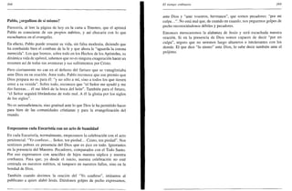 398
Pablo, ¿orgulloso de sí mismo?
Parecería, al leer la página de hoy en la carta a Timoteo, que el apóstol
Pablo es consciente de sus propios méritos, y así chocaría con lo que
escuchamos en el evangelio.
En efecto, Pablo puede resumir su vida, sin falsa modestia, diciendo que
ha combatido bien el combate de la fe y que ahora le "aguarda la corona
merecida". Los que leemos, sobre todo en los Hechos de los Apóstoles, su
dinámica vida de apóstol, sabemos que no es ninguna exageración hacer un
resumen así de todas sus aventuras y sus sufrimientos por Cristo.
Pero ciertamente no cae en el defecto del fariseo que se vanagloriaba
ante Dios en su oración. Ante todo, Pablo reconoce que ese premio que
Dios prepara no es para él: "y no sólo a mí, sino a todos los que tienen
amor a su venida". Sobre todo, reconoce que "el Señor me ayudó y me
dio fuerzas... él me libró de la boca del león". También para el futuro,
"el Señor seguirá librándome de todo mal. A él la gloria por los siglos
de los siglos".
No es autosuficiencia, sino gratitud ante lo que Dios le ha permitido hacer
para bien de las comunidades cristianas y para la evangelización del
mundo.
Empezamos cada Eucaristía con un acto de humildad
En cada Eucaristía, normalmente, empezamos la celebración con el acto
penitencial: "Yo confieso... Señor, ten piedad... Cristo, ten piedad". Nos
sentimos pobres en presencia del Dios que es rico en todo. Ignorantes
en la presencia del Maestro. Pecadores, comparados con el Todo Santo.
Por eso expresamos con sencillez de hijos nuestra súplica y nuestra
confianza. Para que, ya desde el inicio, nuestra celebración no esté
centrada en nuestros méritos, ni tampoco en nuestros fallos, sino en la
bondad de Dios.
También cuando decimos la oración del "Yo confieso", imitamos al
publicano a quien alabó Jesús. Dándonos golpes de pecho expresamos,
El tiempo ordinario 399
ante Dios y "ante vosotros, hermanos", que somos pecadores: "por mi
culpa...". No está mal que, de cuando en cuando, nos peguemos golpes de
pecho reconociéndonos débiles y pecadores.
Entonces mereceremos la alabanza de Jesús y será escuchada nuestra
oración. Si en la presencia de Dios somos capaces de decir "por mi
culpa", seguro que no seremos luego altaneros e intolerantes con los
demás. El que dice "lo siento" ante Dios, lo sabe decir también ante el
prójimo.
 