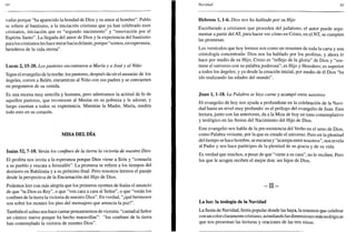 ()()
vadas porque "ha aparecido la bondad de Dios y su amor al hombre". Pablo
se refiere al bautismo, a la iniciación cristiana que ya han celebrado esos
cristianos, iniciación que es "segundo nacimiento" y "renovación por el
Espíritu Santo". La llegada del amor de Dios y la experiencia del bautismo
para los cristianos les hace mirar hacia delante, porque "somos, en esperanza,
herederos de la vida eterna".
Lucas 2,15-20. Los pastores encontraron a María y a José y al Niño
Sigue el evangelio de la noche: los pastores, después de oír el anuncio de los
ángeles, corren a Belén, encuentran al Niño con sus padres y se convierten
en pregoneros de su venida.
Es una escena muy sencilla y humana, pero admiramos la actitud de fe de
aquellos pastores, que reconocen al Mesías en su pobreza y le adoran, y
luego cuentan a todos su experiencia. Mientras la Madre, María, medita
todo esto en su corazón.
MISA DEL DÍA
Isaías 52, 7-10. Verán los confines de la tierra la victoria de nuestro Dios
El profeta nos invita a la esperanza porque Dios viene a Sión y "consuela
a su pueblo y rescata a Jerusalén". La promesa se refiere a los tiempos del
destierro en Babilonia y a su próximo final. Pero nosotros leemos el pasaje
desde la perspectiva de la Encarnación del Hijo de Dios.
Podemos leer con más alegría que los primeros oyentes de Isaías el anuncio
de que "tu Dios es Rey", o que "ven cara a cara al Señor", o que "verán los
confines de la tierra la victoria de nuestro Dios". En verdad, "¡qué hermosos
son sobre los montes los pies del mensajero que anuncia la paz!".
También el salmo nos hace cantarpensamientos de victoria: "cantad al Señor
un cántico nuevo porque ha hecho maravillas": "los confines de la tierra
han contemplado la victoria de nuestro Dios".
Navidad 61
Hebreos 1,1-6. Dios nos ha hablado por su Hijo
Escribiendo a cristianos que proceden del judaismo, el autor puede argu-
mentar a partir del AT, para hacer ver cómo en Cristo, en el NT, se cumplen
las promesas.
Los versículos que hoy leemos son como un resumen de toda la carta y una
cristología concentrada: Dios nos ha hablado por los profetas, y ahora lo
hace por medio de su Hijo; Cristo es "reflejo de la gloria" de Dios y "sos-
tiene el universo con su palabra poderosa"; es Hijo y Heredero; es superior
a todos los ángeles; y ya desde la creación inicial, por medio de él Dios "ha
ido realizando las edades del mundo".
Juan 1,1-18. La Palabra se hizo carne y acampó entre nosotros
El evangelio de hoy nos ayuda a profundizar en la celebración de la Navi-
dad hasta un nivel muy profundo: es el prólogo del evangelio de Juan. Esta
lectura, junto con las anteriores, da a la Misa de hoy un tono contemplativo
y teológico en las fiestas del Nacimiento del Hijo de Dios.
Este evangelio nos habla de la pre-existencia del Verbo en el seno de Dios,
como Palabra viviente, por la que es creado el universo. Pero en la plenitud
del tiempo se hace hombre, se encarna y "acampa entre nosotros", nos revela
al Padre y nos hace partícipes de la plenitud de su gracia y de su vida.
Es verdad que muchos, a pesar de que "viene a su casa", no le reciben. Pero
los que le acogen reciben el mejor don: ser hijos de Dios.
- I I -
La luz: la teología de la Navidad
La fiesta de Navidad, fiesta popular donde las haya, la tenemos que celebrar
con un colorclaramente cristiano, asimilando las dimensiones más teológicas
que nos presentan las lecturas y oraciones de las tres misas.
 