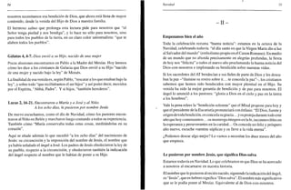 74
nosotros necesitamos esa bendición de Dios, que ahora está llena de mayor
contenido, desde la venida del Hijo de Dios a nuestra familia.
El hermoso salmo que prolonga esta lectura pide para nosotros que "el
Señor tenga piedad y nos bendiga", y lo hace no sólo para nosotros, sino
para todos los pueblos de la tierra, en un claro color universalista: "que te
alaben todos los pueblos".
Gálatas 4, 4-7. Dios envió a su Hijo, nacido de una mujer
Pocas alusiones encontramos en Pablo a la Madre del Mesías. Hoy leemos
cómo les dice a los cristianos de Galacia que Dios envió a su Hijo "nacido
de una mujer y nacido bajo la ley" de Moisés.
Lafinalidadde esa venida es, según Pablo, "rescatar a los que estaban bajo la
ley", y sobre todo "que recibiéramos el ser hijos" y así poder decir, movidos
por el Espíritu, "Abbá, Padre". Y si hijos, "también herederos".
Lucas 2,16-21. Encontraron a María y a José y al Niño.
A los ocho días, le pusieron por nombre Jesús
De nuevo escuchamos, como el día de Navidad, cómo los pastores encon-
traron al Niño en Belén y marcharon luego contando a todos su experiencia.
También cómo "María conservaba todas estas cosas, meditándolas en su
corazón".
Aquí se añade además lo que sucedió "a los ocho días" del nacimiento de
Jesús: su circuncisión y la imposición del nombre de Jesús, el nombre que
ya había señalado el ángel a José. Los padres de Jesús obedecieron la ley de
su pueblo, respecto a la circuncisión, y obedecieron también la indicación
del ángel respecto al nombre que le habían de poner a su Hijo.
Navidad 75
- I I -
Empezamos bien el año
Toda la celebración rezuma "buena noticia": estamos en la octava de la
Navidad, celebrando todavía "el día santo en que la Virgen María dio a luz
al Salvador del mundo" (embolismo propio en el Canon Romano). En medio
de un mundo que no abunda precisamente en alegrías profundas, la fiesta
de hoy nos "felicita" a todos el nuevo año proclamando la buena noticia del
Dios-con-nosotros e implorando su bendición sobre nuestras vidas.
Si los sacerdotes del AT bendecían a sus fieles de parte de Dios y les desea-
ban la paz -"ilumine su rostro sobre ti... te conceda la paz"-, los cristianos
sabemos que hemos sido bendecidos con mayor plenitud en el Hijo. Su
venida ha sido la mejor garantía de bendición y de paz para nosotros. El
ángel lo anunció a los pastores: "gloria a Dios en el cielo y paz en la tierra
a los hombres".
Vale la pena releer la "bendición solemne" que el Misal propone para hoy y
que el presidente de la Eucaristía pronunciará con énfasis: "El Dios, fuente y
origen de toda bendición, os conceda su gracia... y os proteja durante todo este
año que hoy comenzamos... os mantenga íntegros en la fe, inconmovibles en
la esperanza y perseverantes en la caridad... Os conceda un feliz y próspero
año nuevo, escuche vuestras súplicas y os lleve a la vida eterna".
¿Podemos desear algo mejor? Lo vamos a necesitar los doce meses del año
que empieza.
Le pusieron por nombre Jesús, que significa Dios-salva
Estamos todavía en Navidad. Lo que celebramos es que Dios se ha acercado
a nosotros al encarnarse en nuestra historia.
El nombre que le pusieron al recién nacido, siguiendo la indicación del ángel,
es "Jesús", que en hebreo significa "Dios salva". El nombre más significativo
que se le podía poner al Mesías. Equivalente al de Dios-con-nosotros.
 