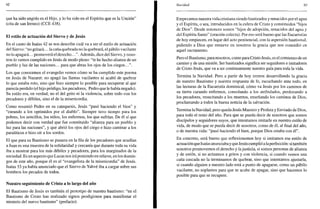 92
que ha sido ungido es el Hijo, y lo ha sido en el Espíritu que es la Unción"
(cita de san Ireneo) (CCE 438).
El estilo de actuación del Siervo y de Jesús
En el canto de Isaías 42 se nos describe cuál va a ser el estilo de actuación
del Siervo: "no gritará... la caña quebrada no la quebrará, el pábilo vacilante
no lo apagará... promoverá el derecho...". Además, dice del Siervo, y noso-
tros lo vemos cumplido en Jesús de modo pleno: "te he hecho alianza de un
pueblo y luz de las naciones... para que abras los ojos de los ciegos.
Los que conocemos el evangelio vemos cómo se ha cumplido este poema
en Jesús de Nazaret: no apagó las llamas vacilantes ni acabó de quebrar
lo que estaba roto, sino que hizo siempre lo posible para recuperar al que
parecía perdido (el hijo pródigo, los pecadores, Pedro que le había negado).
Su estilo era, en verdad, no el del grito ni la violencia, sobre todo con los
pecadores y débiles, sino el de la misericordia.
Como resumió Pedro en su catequesis, Jesús "pasó haciendo el bien" y
"curando a los oprimidos por el diablo". Siempre tuvo tiempo para los
pobres, los sencillos, los niños, los enfermos, los que sufrían. De él sí que
podemos decir con verdad que fue constituido "alianza para un pueblo y
luz para las naciones", y que abrió los ojos del ciego e hizo caminar a los
paralíticos e hizo oír a los sordos.
El que para su Bautismo se pusiera en la fila de los pecadores que acudían
a Juan es una muestra de la solidaridad y cercanía que durante toda su vida
iba a mostrar para los más débiles y pecadores, para los marginados de la
sociedad. Es un aspecto que Lucas nos irá poniendo en relieve, en los domin-
gos de este año, porque él es el "evangelista de la misericordia" de Jesús.
Isaías 53 ya había anunciado que el Siervo de Yahvé iba a cargar sobre sus
hombros los pecados de todos.
Nuestro seguimiento de Cristo a lo largo del año
El Bautismo de Jesús es también el prototipo de nuestro bautismo: "en el
Bautismo de Cristo has realizado signos prodigiosos para manifestar el
misterio del nuevo bautismo" (prefacio).
Navidad 93
Empezamos nuestra vida cristiana siendo bautizados y renacidos por el agua
y el Espíritu, o sea, introducidos en la esfera de Cristo y constituidos "hijos
de Dios". Desde entonces somos "hijos de adopción, renacidos del agua y
del Espíritu Santo" (oración colecta). Por eso será bueno que las Eucaristías
de hoy empiecen, en lugar del acto penitencial, con la aspersión bautismal,
pidiendo a Dios que renueve en nosotros la gracia que nos concedió en
aquel sacramento.
Pero el Bautismo, para nosotros, como para Cristo Jesús, es el comienzo de un
camino y de una misión. Ser bautizados significa ser seguidores e imitadores
de Cristo Jesús, que va a ser continuamente nuestro guía para toda la vida.
Termina la Navidad. Pero a partir de hoy iremos desarrollando la gracia
de nuestro Bautismo y nuestra respuesta de fe, escuchando ante todo, en
las lecturas de la Eucaristía dominical, cómo va Jesús por los caminos de
su tierra curando enfermos, consolando a los atribulados, perdonando a
los pecadores, resucitando a los muertos, enseñando los caminos de Dios,
proclamando a todos la buena noticia de la salvación.
Termina la Navidad, pero queda Jesús Maestro y Profeta y Enviado de Dios,
para todo el resto del año. Para que se pueda decir de nosotros que somos
discípulos y seguidores suyos, que intentamos imitarle en nuestro estilo de
vida, de modo que se pueda decir de nosotros, como de él, al final del año,
o de nuestra vida: "pasó haciendo el bien, porque Dios estaba con él".
En concreto, será bueno que reflexionemos hoy si imitamos ese estilo de
actuación que Isaías anunciabay que Jesús cumplió a laperfección: si también
nosotros promovemos el derecho y lajusticia, si somos personas de alianza
y de unión, si no actuamos a gritos y con violencia, si cuando vemos una
caña cascada no la terminamos de quebrar, sino que intentamos ajustaría,
si cuando alguien a nuestro lado está a punto de apagarse, como un pábilo
vacilante, no soplamos para que se acabe de apagar, sino que hacemos lo
posible para que se recupere.
 