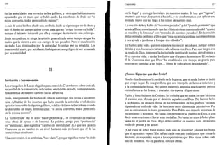116
tar las autoridades una revuelta de los galileos, y otros que habían muerto
aplastados por un muro que se había caído. La enseñanza de Jesús es: "si
no os convertís, todos pereceréis lo mismo".
A raíz de estos hechos añade una parábola: la de la higuera que no da fruto y
que el dueño del campo quiere cortar, para que no "ocupe terreno en balde",
aunque el labrador intercede por ella y consigue de momento una prórroga.
Jesús no confirma ni niega la opinión generalizada en su tiempo de que los
males que le vienen a uno son castigo de sus pecados. Pero sí saca lección
de todo. Los eliminados por la autoridad lo serían por su rebeldía. Los
muertos del muro, por accidente. La higuera corre peligro de ser arrancada
por su esterilidad.
- I I -
Invitación a la conversión
Los evangelios de Lucas elegidos para este ciclo C se refieren sobre todo a la
necesidad de la conversión, del cambio en el estilo de vida, como elemento
fundamental de nuestro camino hacia la Pascua.
Jesús, interpretando los hechos de vida de su tiempo, nos invita a la conver-
sión. Al hablar de los muertos que hubo cuando la autoridad civil decidió
aplastar larevuelta de algunos galileos, o de las víctimas del accidente cuando
se derrumbó un muro, termina igual: "si no os convertís, todos pereceréis
de la misma manera".
La "conversión" no es sólo "hacer penitencia", en el sentido de realizar
unas obras de ayuno o de limosna. La palabra griega para "penitencia"
es "metánoia", que significa "cambio de mentalidad". Lo que nos pide la
Cuaresma es un cambio en un nivel bastante más profundo que el de las
meras obras exteriores.
Una conversión, si es auténtica, "hace daño", porque significa meter "el dedo
Cuaresma 117
en la llaga" y corregir las raíces de nuestros males. Si hay que "operar",
tenemos que estar dispuestos a hacerlo, y no conformarnos con aplicar una
pomada suave que no llega a las raíces de nuestro mal.
La oración de hoy habla de "nuestros pecados" y del "pueblo penitente" que
acude a Dios, consciente de que las clásicas obras cuaresmales del "ayuno,
la oración y la limosna" son "remedio de nuestros pecados". En la oración
de las ofrendas pedimos a Dios que "esta eucaristía perdone nuestras ofensas
y nos ayude a perdonar a los que nos ofenden".
Es bueno, ante todo, que nos sepamos reconocer pecadores, porque somos
débiles y con frecuencia faltamos a laAlianza con Dios. Para que luego, con
la ayuda de Dios, tomemos la decisión de cambiar de rumbo, de volvernos a
él en nuestra vida, y de dar los frutos que él espera de nosotros. El prefacio
II de Cuaresma dice que Dios "ha establecido este tiempo de gracia para
renovar en santidad a sus hijos... libres de todo afecto desordenado".
¿Somos higueras que dan fruto?
Nos lo dice Jesús con la parábola de la higuera, que si no da frutos es inútil
que ocupe lugar. Es una parábola que nos interpela de lleno a cada uno y
a la comunidad eclesial. No quiere meternos angustia en el cuerpo, pero sí
estimularnos a dar frutos, y este año, sin esperar al que viene.
Pablo, a los cristianos de Corinto, les avisaba que no todos los que hicieron
el camino con Moisés por el desierto agradaron a Dios. No fueron fieles
a la Alianza, se dejaron llevar de las tentaciones de los pueblos vecinos,
siguiendo su estilo de vida. Se buscaron otros dioses más permisivos. Por
eso no entraron en la tierra prometida. Para Pablo eso debería servirnos de
escarmiento a nosotros. No basta con pertenecer al pueblo de Dios, o con
decir unas oraciones o llevar unas medallas. No basta ser unos árboles plan-
tados en el jardín de Dios. Algo debe cambiar en nuestra vida, en nuestro
estilo de pensar y de actuar.
¿Qué clase de árbol frutal somos cada uno de nosotros? ¿damos los frutos
que el agricultor espera? En la Pascua de este año tendríamos que tomar la
decisión de responder mejor a las expectativas que Dios tiene sobre cada
uno de nosotros. No en palabras, sino en obras.
 